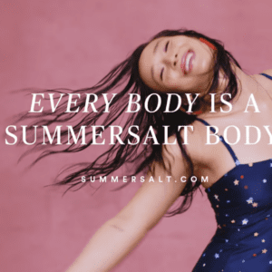 Every Body Is A Summersalt Body