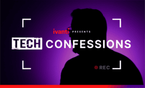 Ivanti Tech Confessions